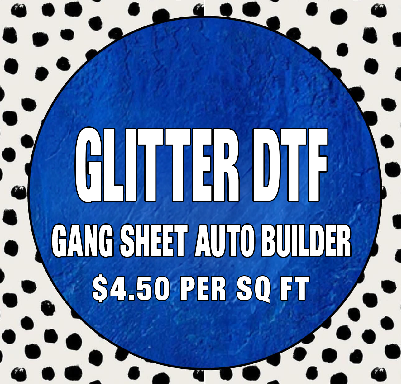 Glitter DTF Gang Sheet - Auto Builder