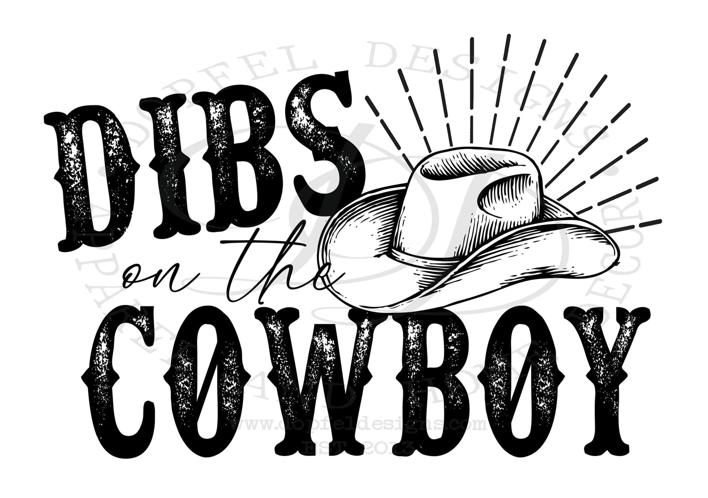 Dibs on the Cowboy PNG - Digital Download