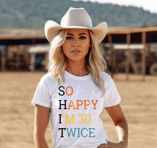 So Happy I'm 30 Twice - 60th Birthday - Digital Download
