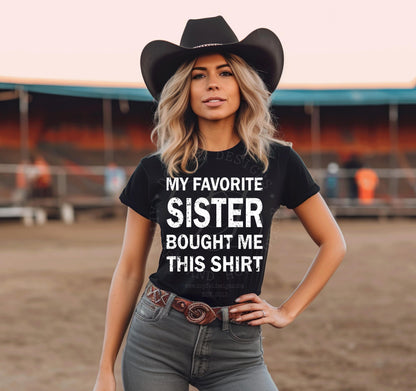 My Favorite Sister Bought Me This Shirt Digital Download